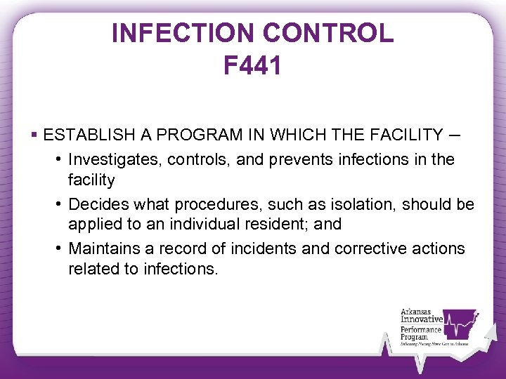 INFECTION CONTROL F 441 § ESTABLISH A PROGRAM IN WHICH THE FACILITY – •