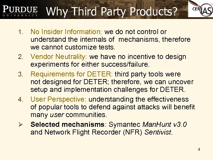 Why Third Party Products? No Insider Information: we do not control or understand the