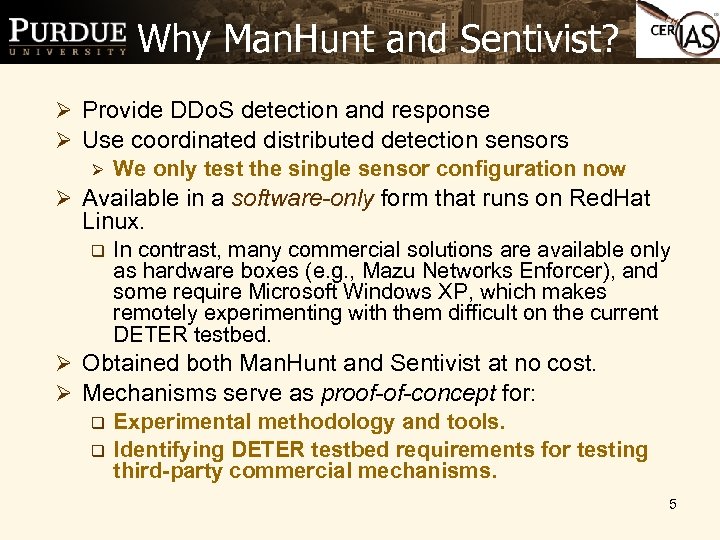 Why Man. Hunt and Sentivist? Ø Provide DDo. S detection and response Ø Use