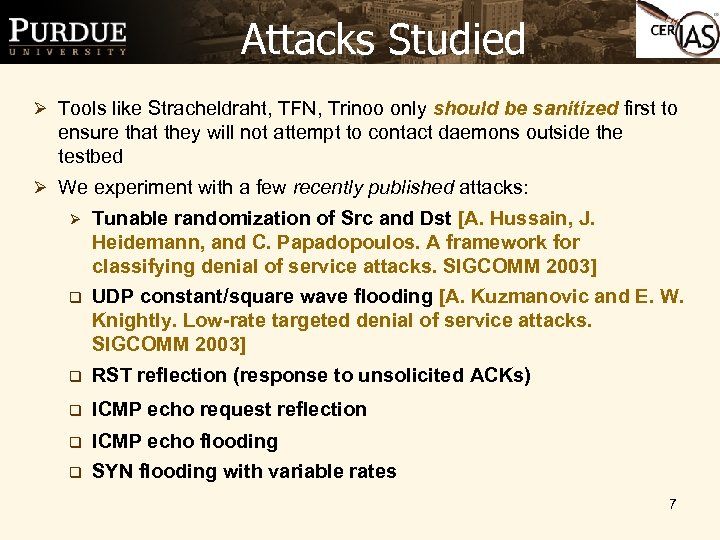 Attacks Studied Ø Tools like Stracheldraht, TFN, Trinoo only should be sanitized first to