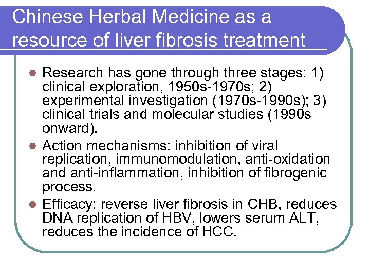 Chinese Herbal Medicine as a resource of liver fibrosis treatment Research has gone through