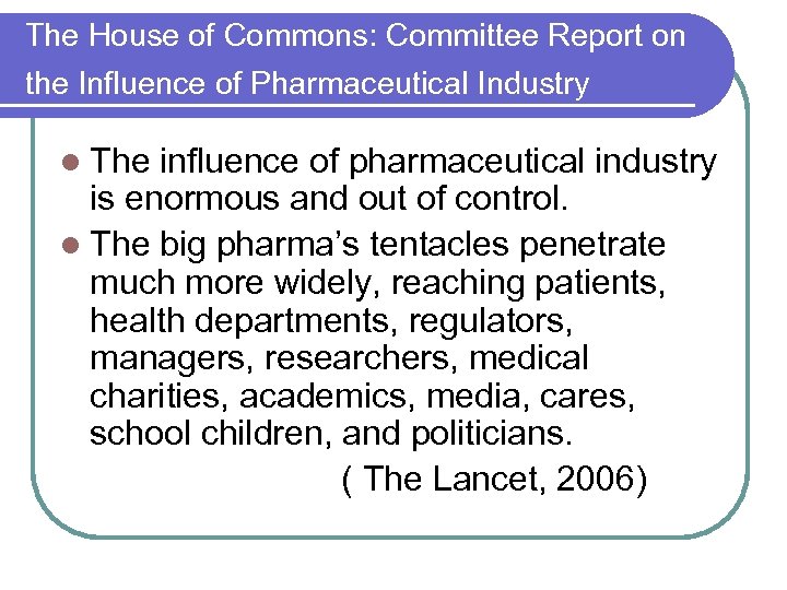 The House of Commons: Committee Report on the Influence of Pharmaceutical Industry l The