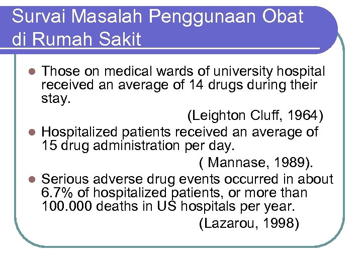 Survai Masalah Penggunaan Obat di Rumah Sakit Those on medical wards of university hospital