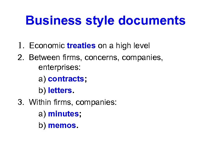 Business style documents 1. Economic treaties on a high level 2. Between firms, concerns,