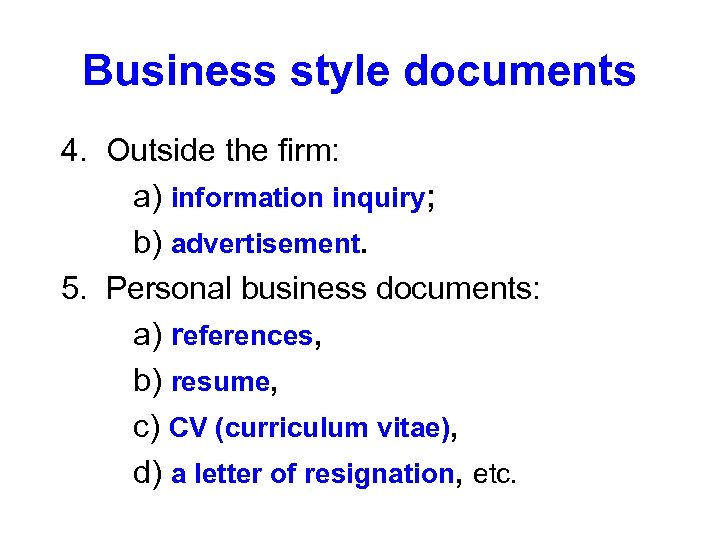 Business style documents 4. Outside the firm: a) information inquiry; b) advertisement. 5. Personal