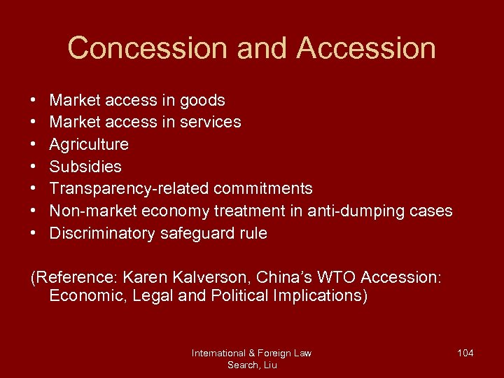 Concession and Accession • • Market access in goods Market access in services Agriculture