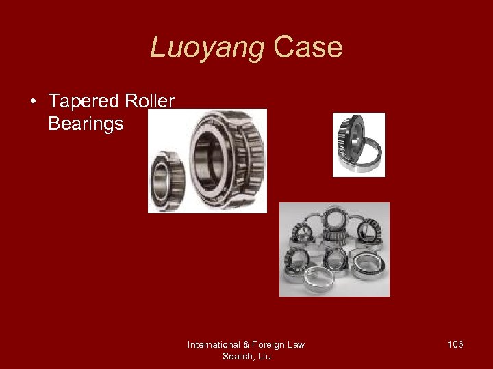 Luoyang Case • Tapered Roller Bearings International & Foreign Law Search, Liu 106 