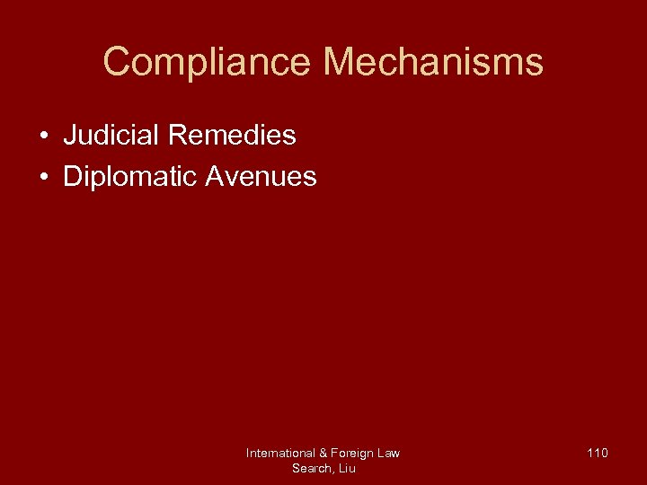 Compliance Mechanisms • Judicial Remedies • Diplomatic Avenues International & Foreign Law Search, Liu