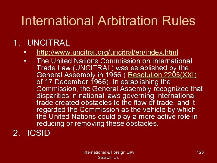 International Arbitration Rules 1. UNCITRAL • • http: //www. uncitral. org/uncitral/en/index. html The United