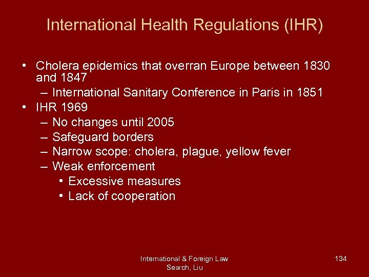 International Health Regulations (IHR) • Cholera epidemics that overran Europe between 1830 and 1847