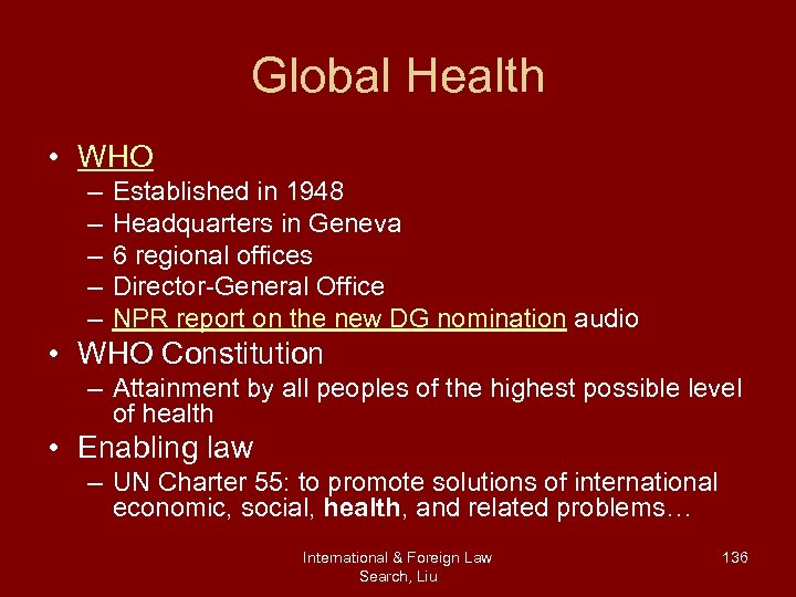 Global Health • WHO – – – Established in 1948 Headquarters in Geneva 6