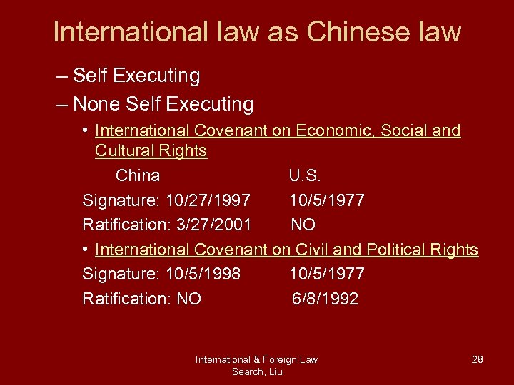 International law as Chinese law – Self Executing – None Self Executing • International