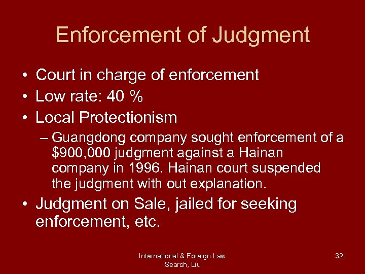 Enforcement of Judgment • Court in charge of enforcement • Low rate: 40 %