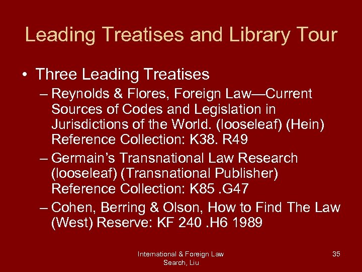 Leading Treatises and Library Tour • Three Leading Treatises – Reynolds & Flores, Foreign