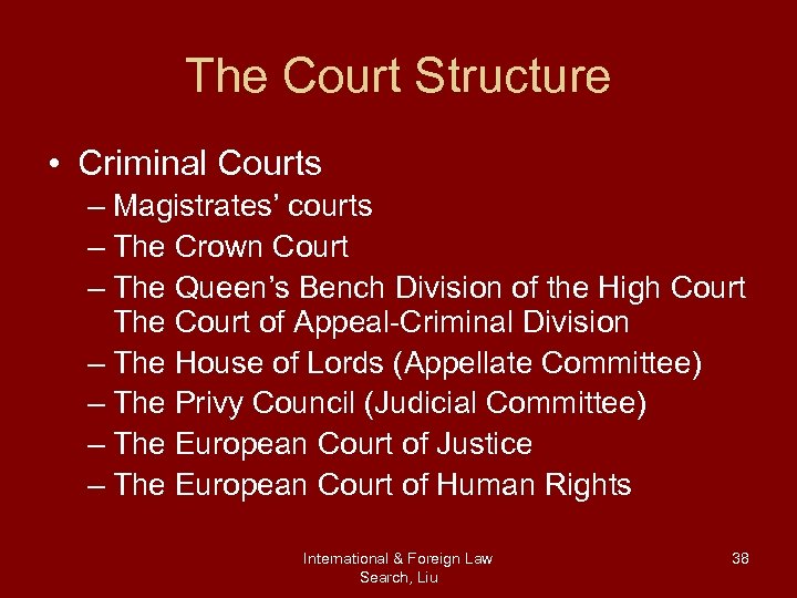 The Court Structure • Criminal Courts – Magistrates’ courts – The Crown Court –