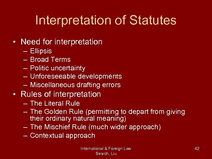 Interpretation of Statutes • Need for interpretation – – – Ellipsis Broad Terms Politic