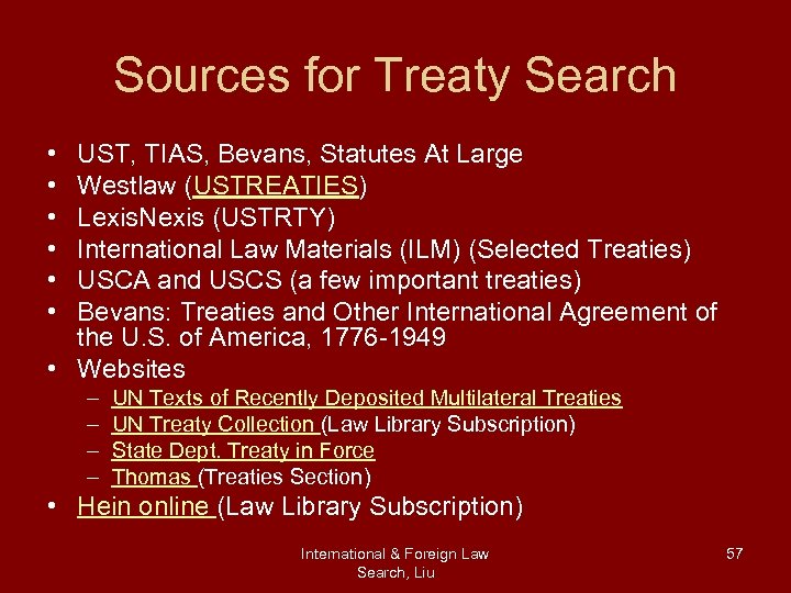 Sources for Treaty Search • • • UST, TIAS, Bevans, Statutes At Large Westlaw