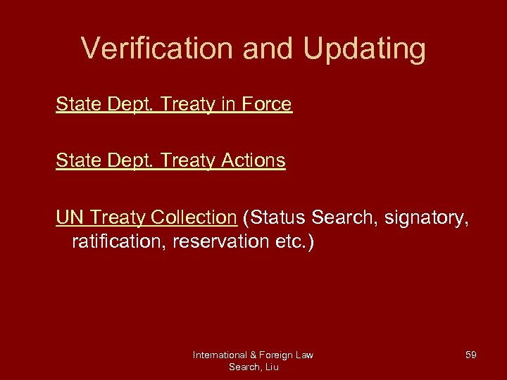 Verification and Updating State Dept. Treaty in Force State Dept. Treaty Actions UN Treaty