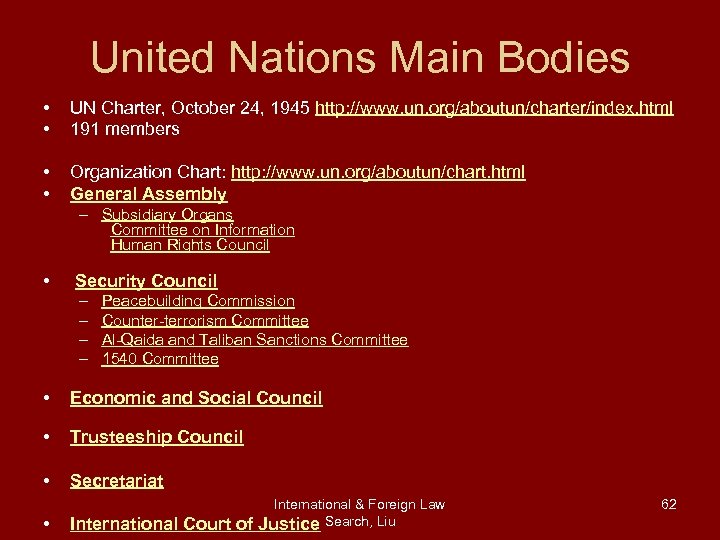 United Nations Main Bodies • • UN Charter, October 24, 1945 http: //www. un.