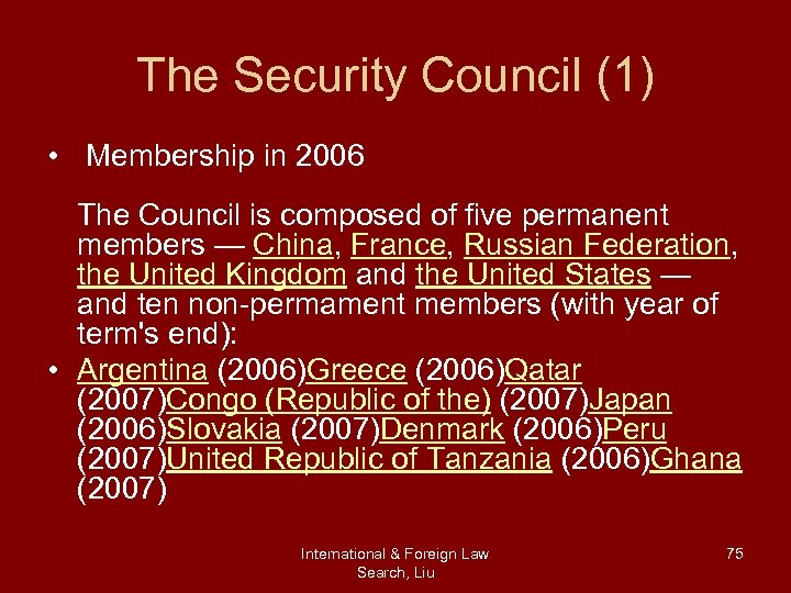 The Security Council (1) • Membership in 2006 The Council is composed of five