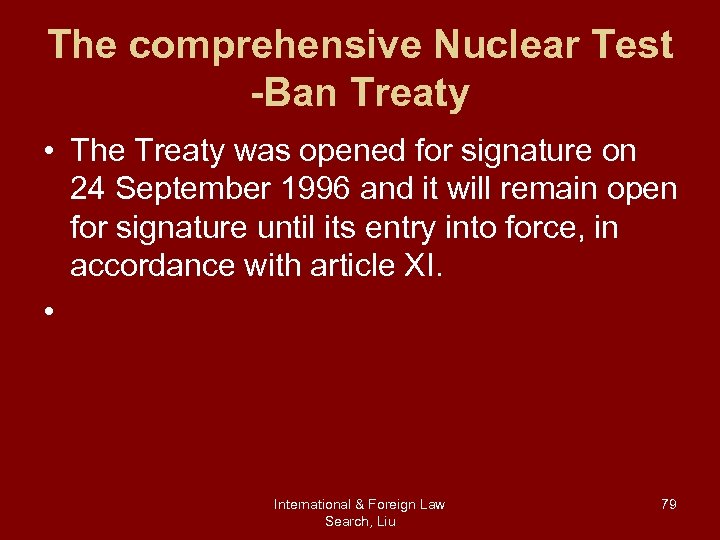 The comprehensive Nuclear Test -Ban Treaty • The Treaty was opened for signature on