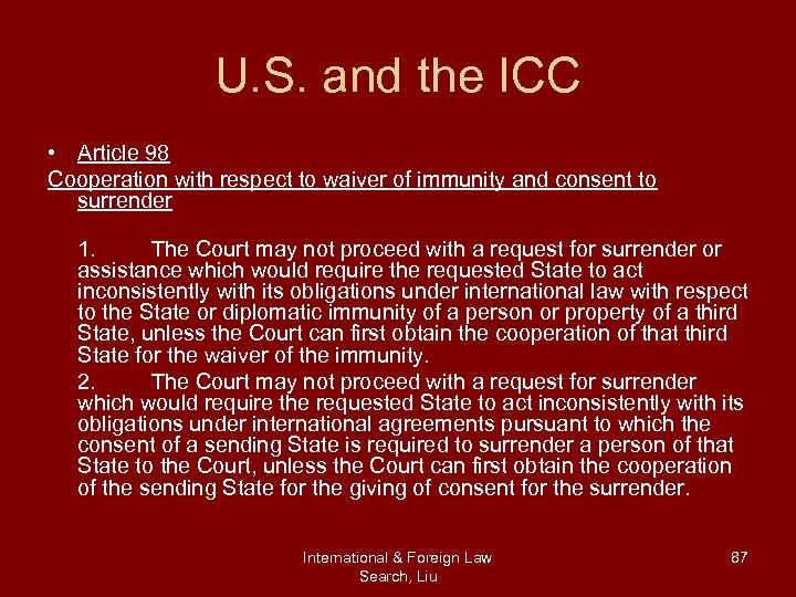 U. S. and the ICC • Article 98 Cooperation with respect to waiver of