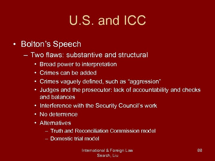 U. S. and ICC • Bolton’s Speech – Two flaws: substantive and structural •
