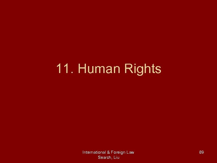 11. Human Rights International & Foreign Law Search, Liu 89 