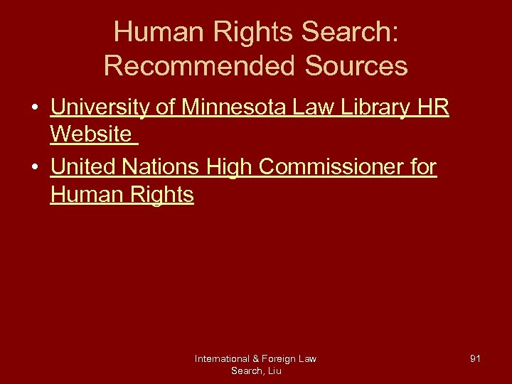 Human Rights Search: Recommended Sources • University of Minnesota Law Library HR Website •