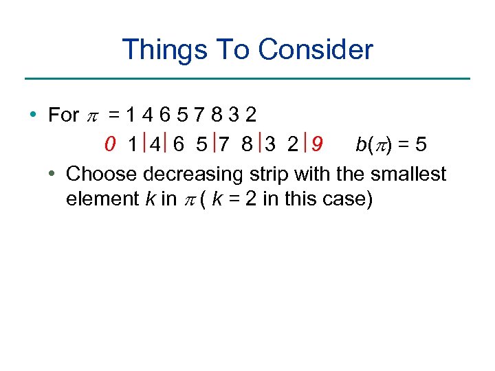 Things To Consider • For p = 1 4 6 5 7 8 3