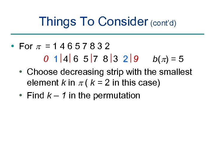 Things To Consider (cont’d) • For p = 1 4 6 5 7 8