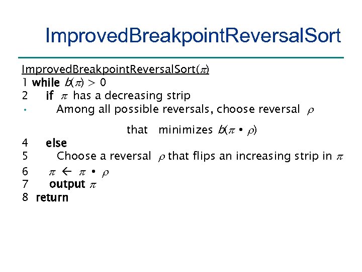 Improved. Breakpoint. Reversal. Sort(p) 1 while b(p) > 0 2 if p has a