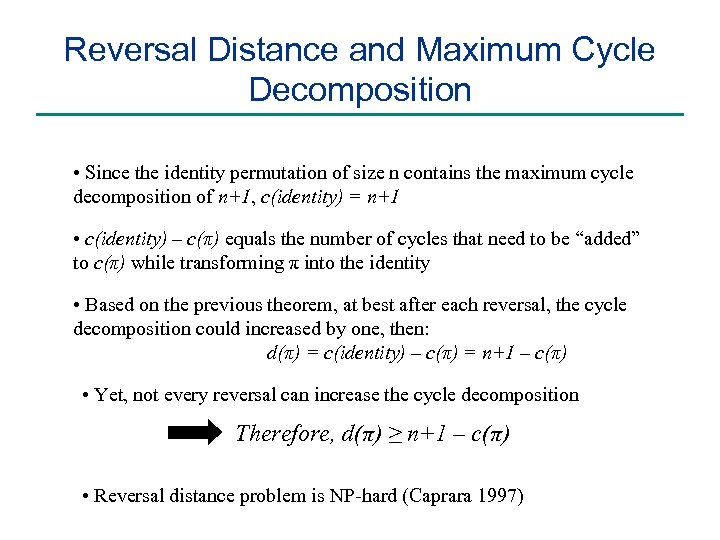 Reversal Distance and Maximum Cycle Decomposition • Since the identity permutation of size n