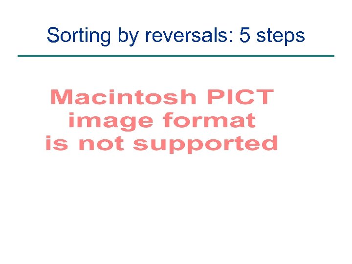 Sorting by reversals: 5 steps 