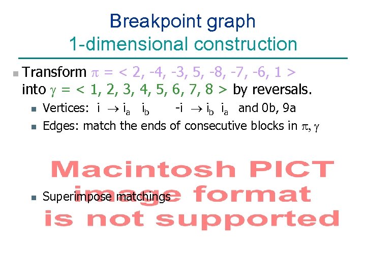 Breakpoint graph 1 -dimensional construction n Transform = < 2, -4, -3, 5, -8,