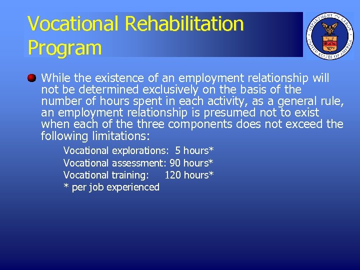 Vocational Rehabilitation Program While the existence of an employment relationship will not be determined