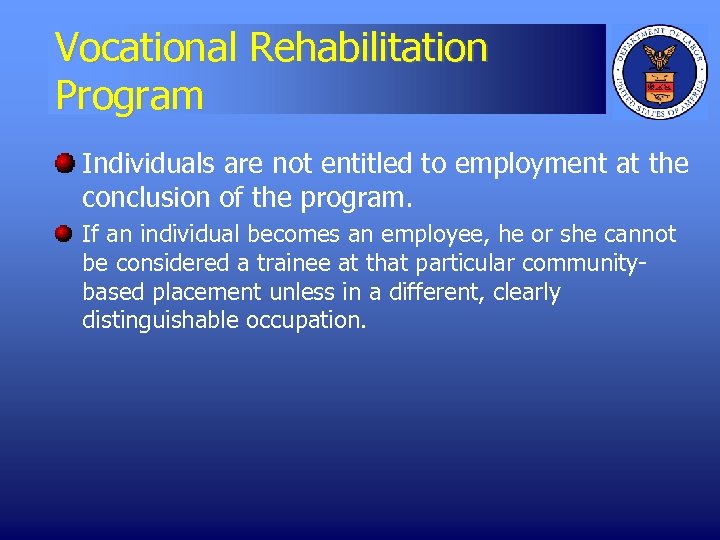 Vocational Rehabilitation Program Individuals are not entitled to employment at the conclusion of the