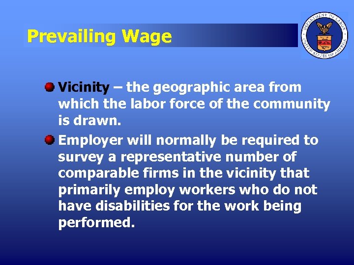 Prevailing Wage Vicinity – the geographic area from which the labor force of the