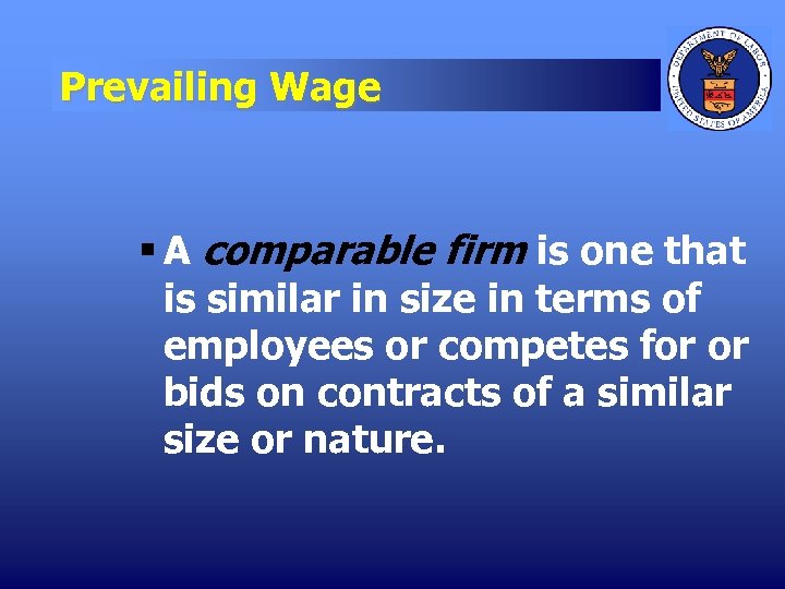 Prevailing Wage § A comparable firm is one that is similar in size in