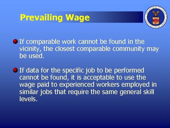 Prevailing Wage If comparable work cannot be found in the vicinity, the closest comparable