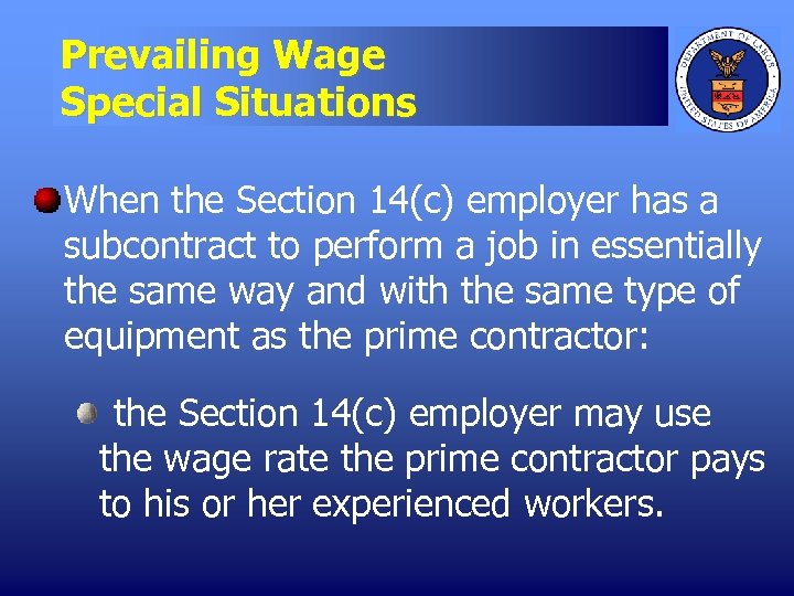 Prevailing Wage Special Situations When the Section 14(c) employer has a subcontract to perform