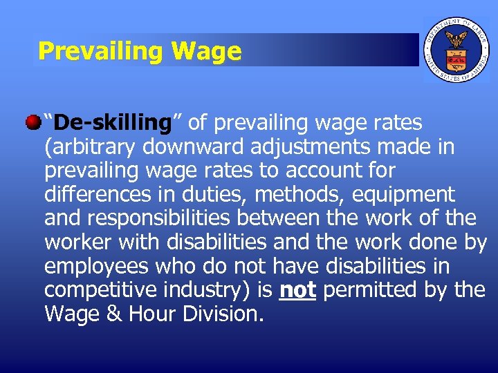 Prevailing Wage “De-skilling” of prevailing wage rates (arbitrary downward adjustments made in prevailing wage