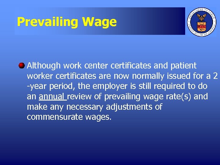 Prevailing Wage Although work center certificates and patient worker certificates are now normally issued
