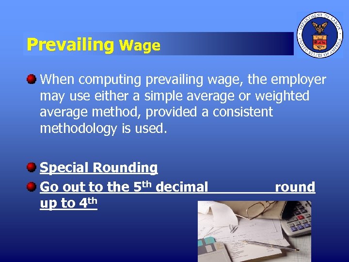 Prevailing Wage When computing prevailing wage, the employer may use either a simple average