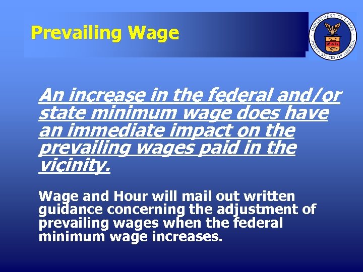 Prevailing Wage An increase in the federal and/or state minimum wage does have an