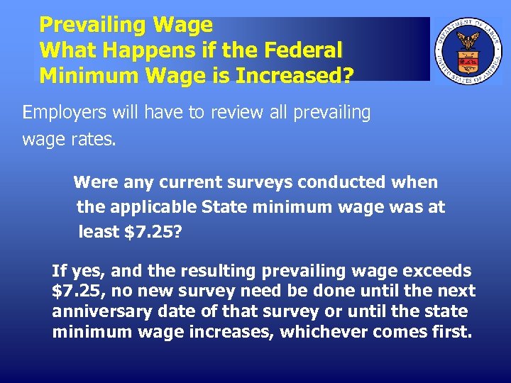 Prevailing Wage What Happens if the Federal Minimum Wage is Increased? Employers will have
