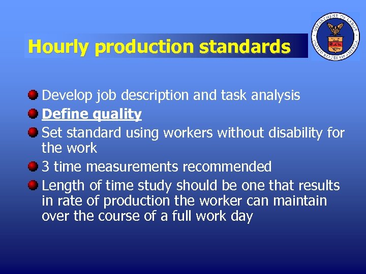Hourly production standards Develop job description and task analysis Define quality Set standard using