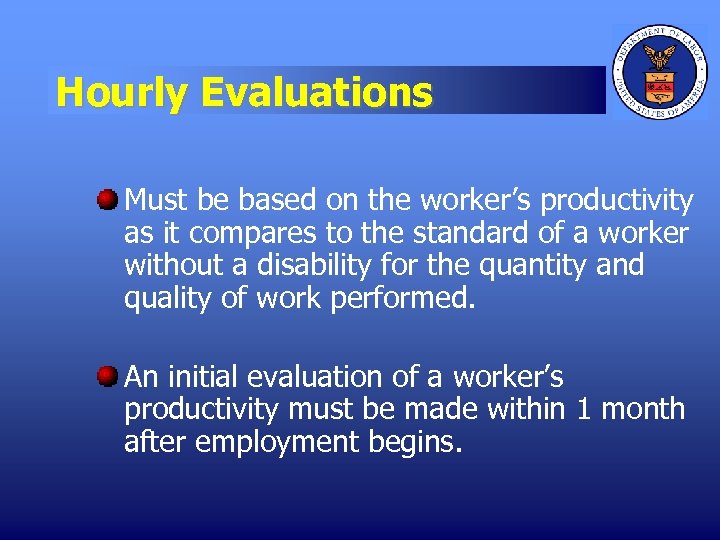 Hourly Evaluations Must be based on the worker’s productivity as it compares to the