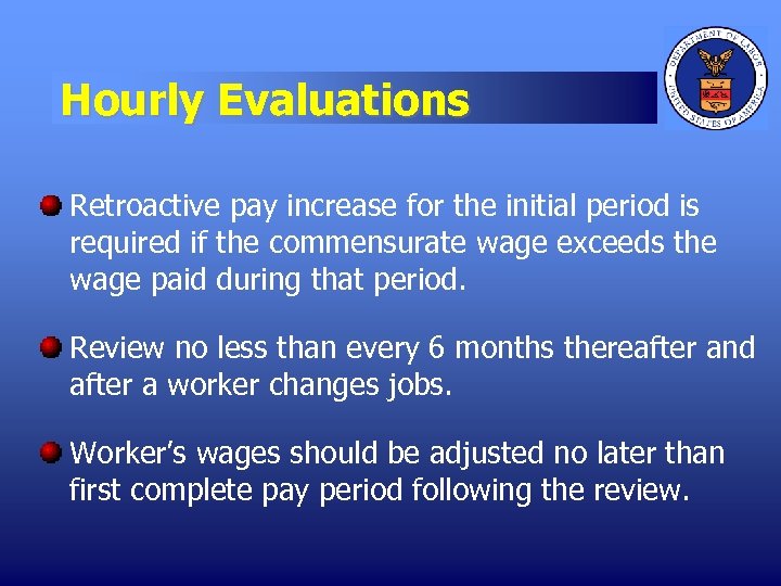 Hourly Evaluations Retroactive pay increase for the initial period is required if the commensurate
