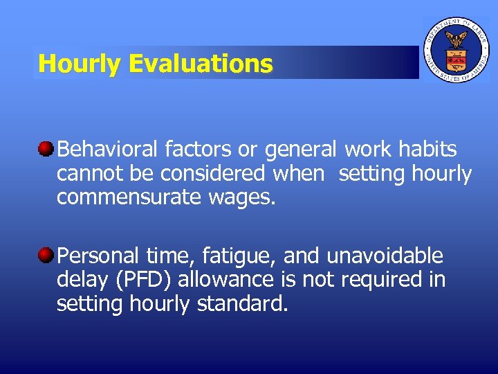 Hourly Evaluations Behavioral factors or general work habits cannot be considered when setting hourly